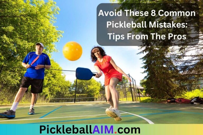 Avoid These 8 Common Pickleball Mistakes: Tips From The Pros