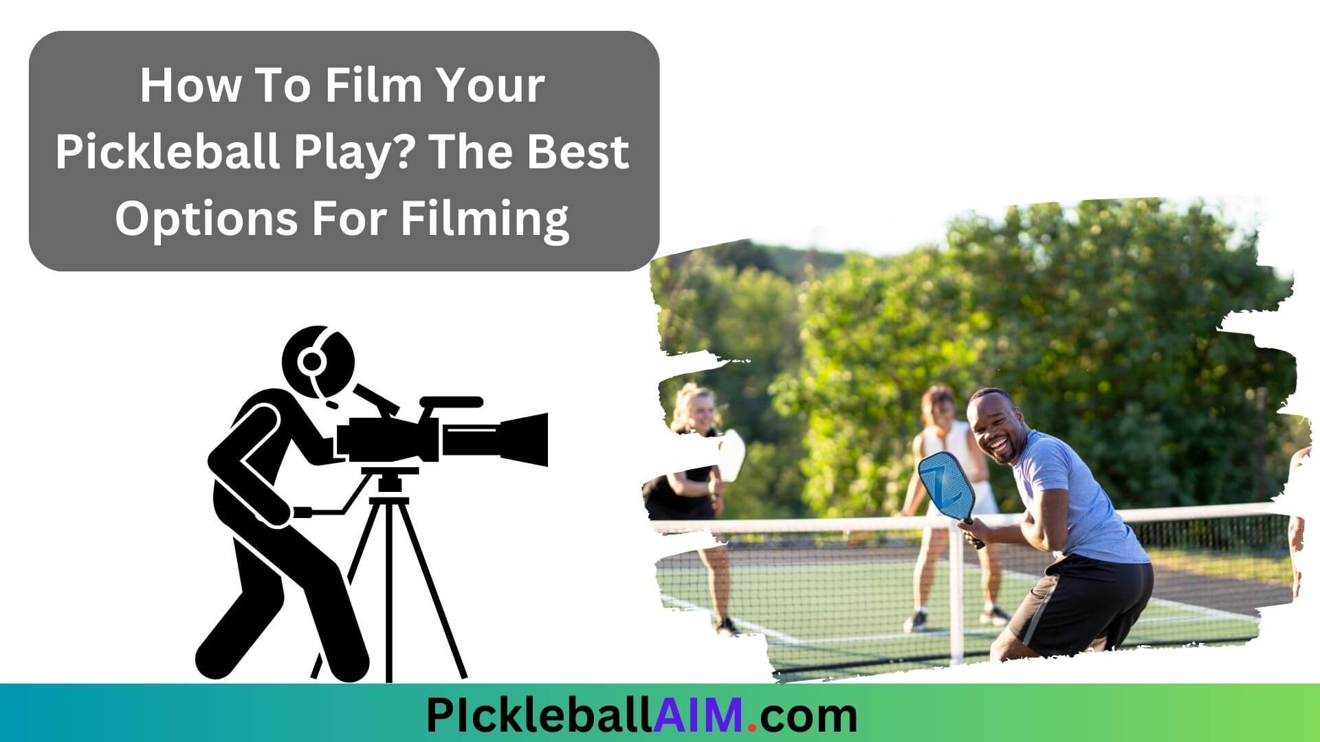 How To Film Your Pickleball Play The Best Options For Filming