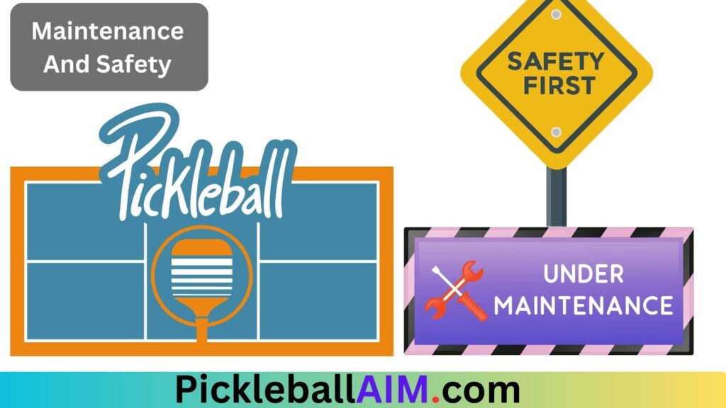 Maintenance and Safety in pickleball