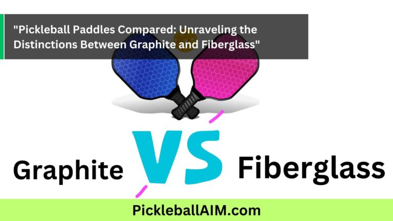 Pickleball Paddles Showdown: Graphite vs. Fiberglass – Unraveling the Key Differences for the Perfect Match!