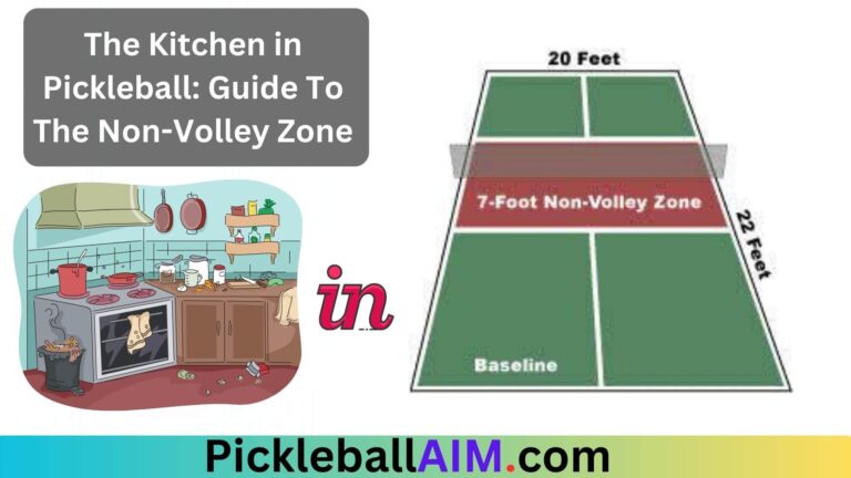 The Kitchen in Pickleball: Guide To The Non-Volley Zone