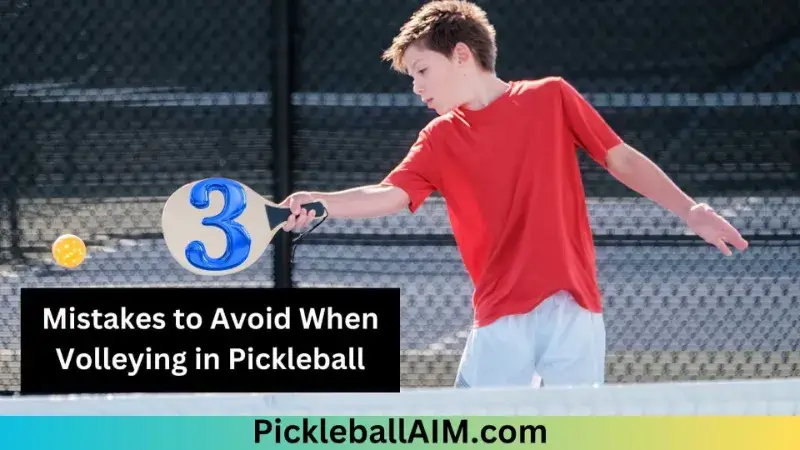 3 Mistakes to Avoid When Volleying in Pickleball