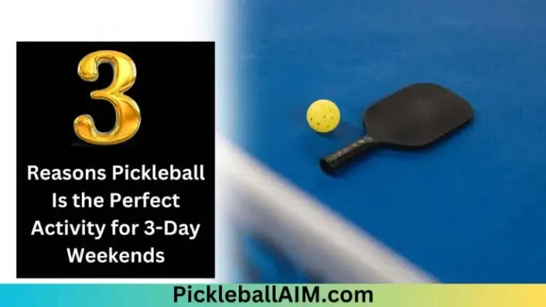 3 Reasons Pickleball Is the Perfect Activity for 3-Day Weekends