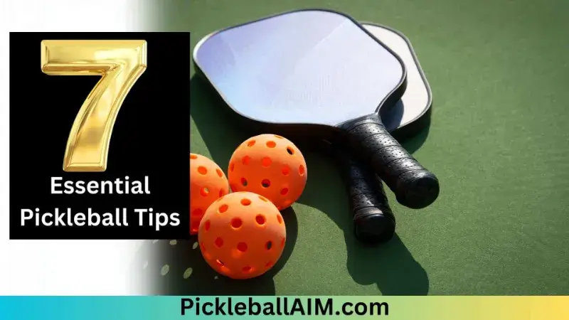 7 Essential Pickleball Tips