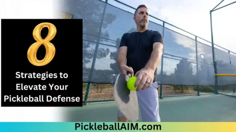 Defensive Mastery: 8 Strategies to Elevate Your Pickleball Defense