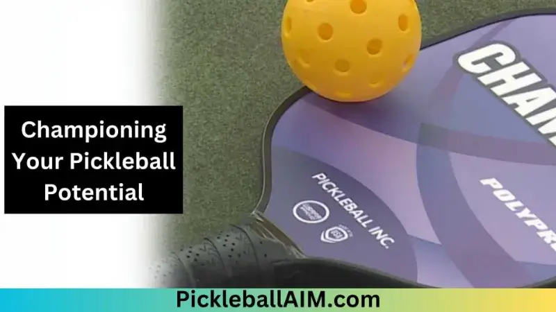 Championing Your Pickleball Potential
