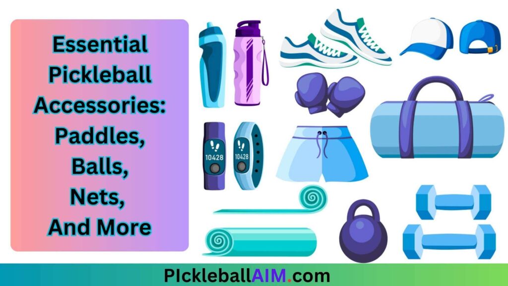Introduction And Guide Pickleball To Accessories