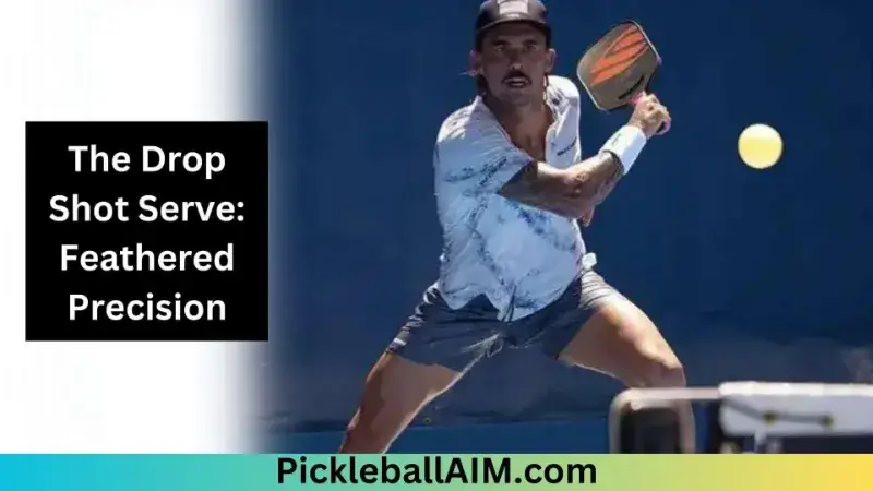 The Drop Shot Serve Feathered Precision