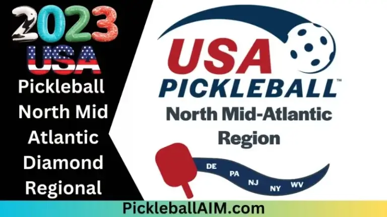 Unveiling The 2023 USA Pickleball North Mid Atlantic Diamond Regional