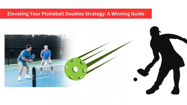 Elevating Your Pickleball Doubles Strategy: A Winning Guide