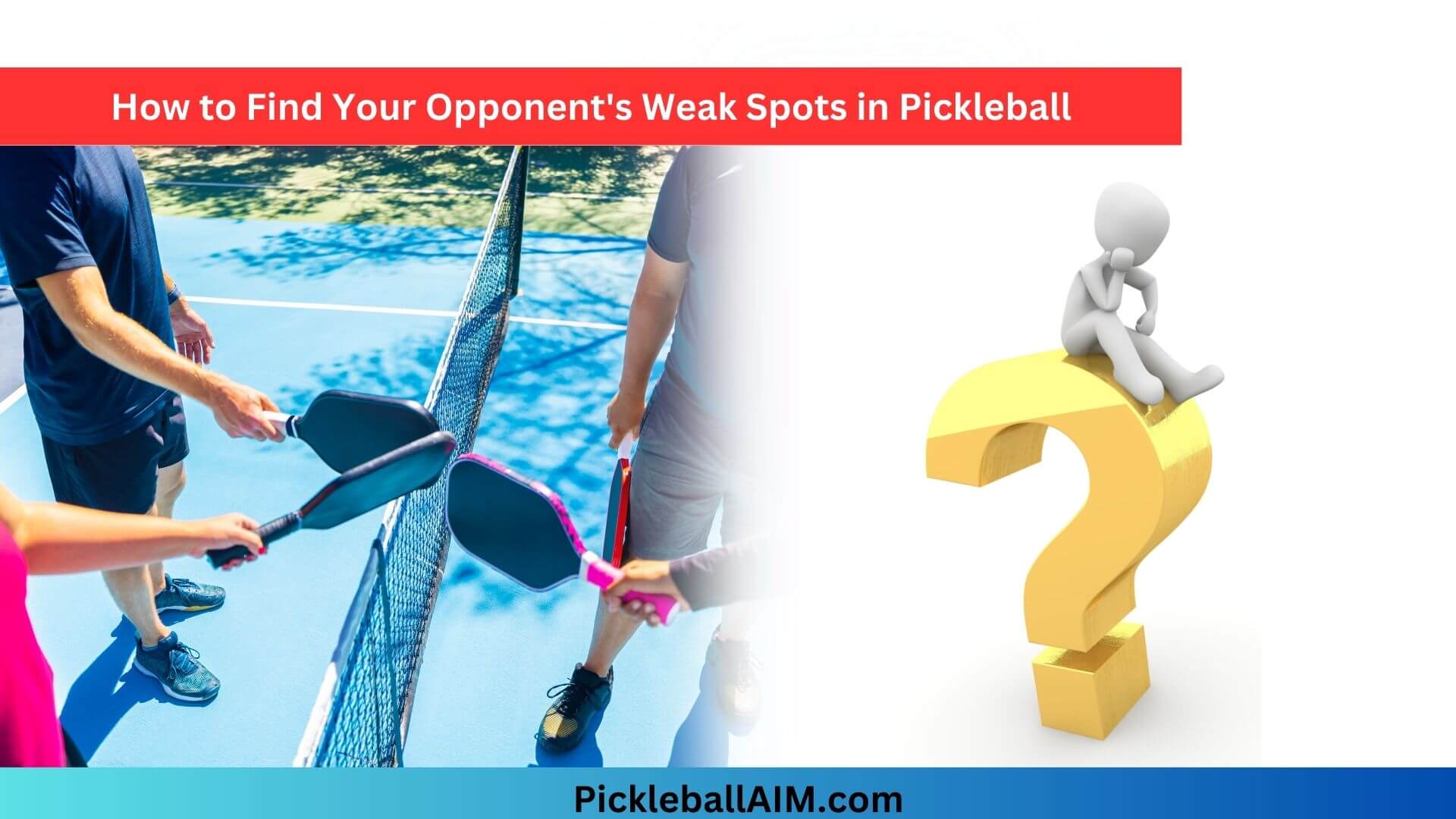 How to Find Your Opponent's Weak Spots in Pickleball